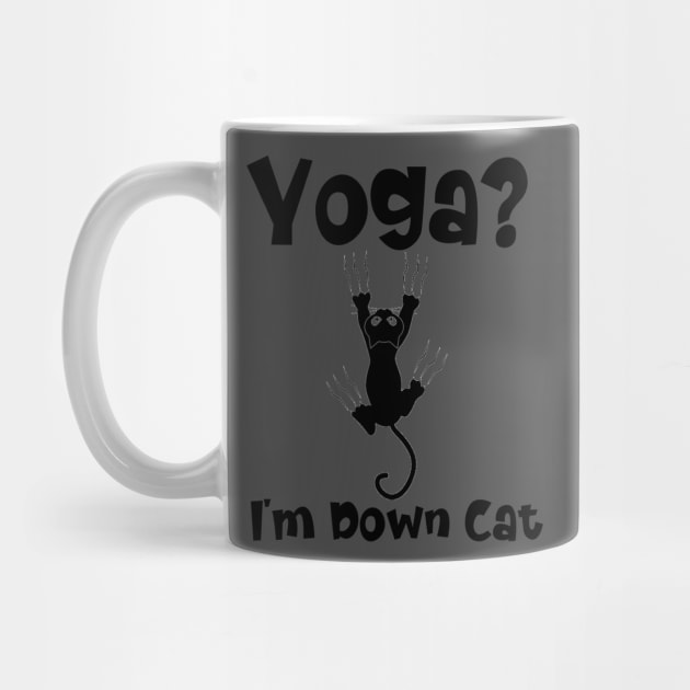 Funny Yoga I'm Down Cat by kirayuwi